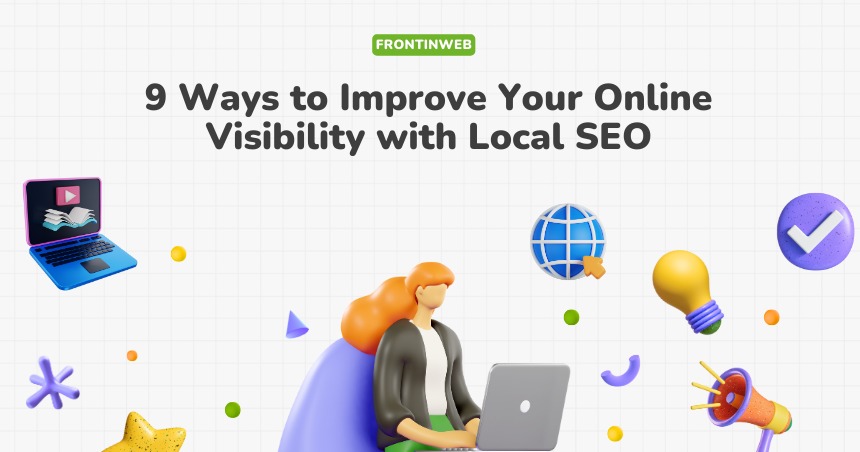 9 Ways to Improve Your Online Visibility with Local SEO